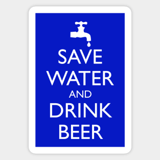 SAVE WATER AND DRINK BEER Sticker